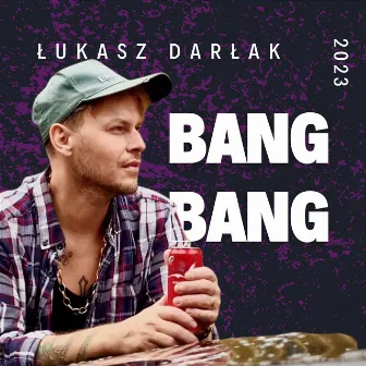 Bang Bang by Łukasz Darłak