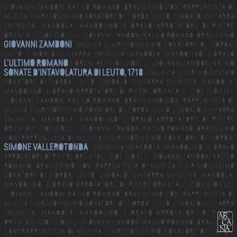 Zamboni: L'ultimo romano. Sonate d'intavolatura di leuto, 1718 by Simone Vallerotonda