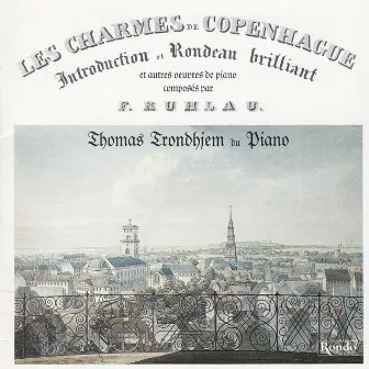 Friedrich Kuhlau - Piano Works Vol. 2 - Les Charmes De Copenhague by Thomas Trondhjem