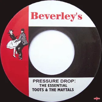 Pressure Drop: The Essential Toots and the Maytals by Toots & The Maytals