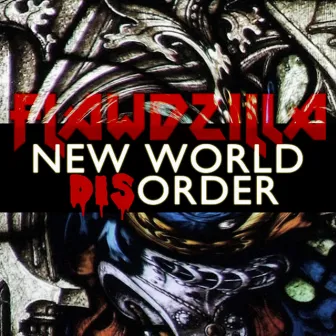 New World Disorder by Flawdzilla