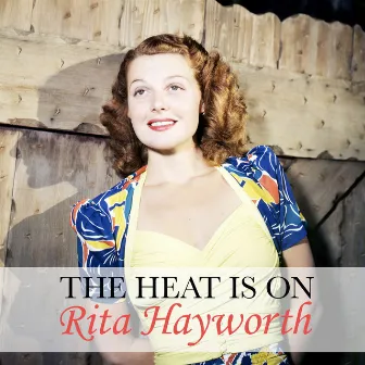 The Heat Is On by Rita Hayworth