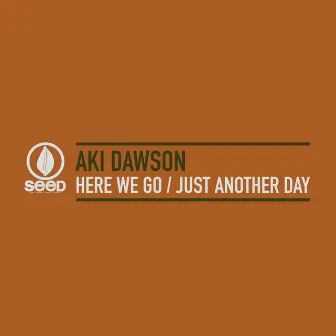 Here We Go / Just Another Day by Aki Dawson