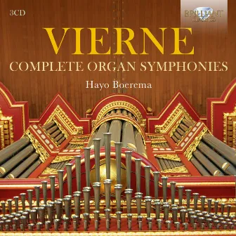 Vierne: Complete Organ Symphonies by Louis Vierne