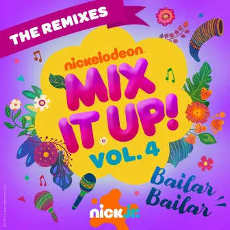 Nick Jr. Mix It Up Vol. 4 – Bailar Bailar (The Remixes) by Nick Jr.