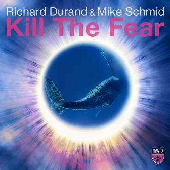 Kill The Fear by Mike Schmid