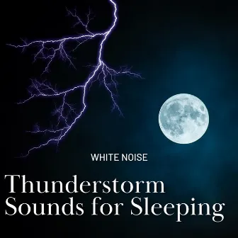 Thunderstorm Sounds for Sleeping with White Noise, Loopable by Thunderstorm Universe