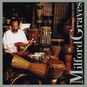 Grand Unification by Milford Graves