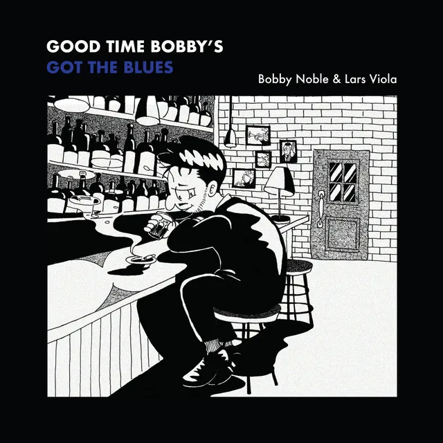 Good Time Bobby's Got the Blues