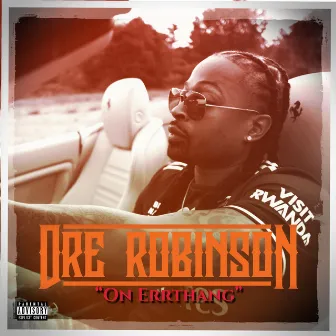 On Errthang by Dre Robinson