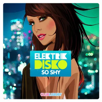 So Shy by Elektrik Disko