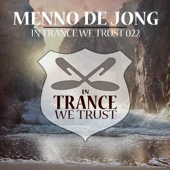 In Trance We Trust 022 Mixed by Menno de Jong by Menno de Jong