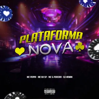 Plataforma Nova by Mc Peppa