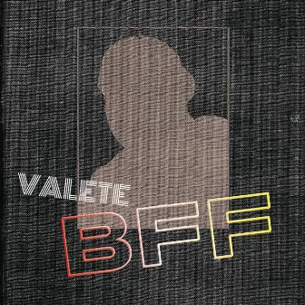 BFF by Valete