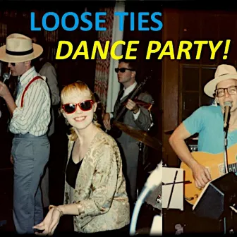 Loose Ties Dance Party! by Loose Ties