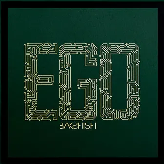 Ego by Bakshish