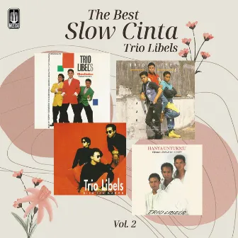 The Best Slow Cinta Vol. 2 by Trio Libels