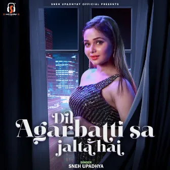 Dil Agarbatti Sa Jalta Hai by Unknown Artist