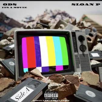 O.D.S Its A Movie (Side A) by SLOANP