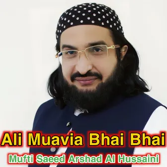 Ali Muavia Bhai Bhai by Mufti Saeed Arshad Al Hussaini