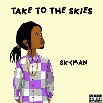 Take to the Skies by Skyman