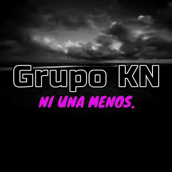 Ni Una Menos. by Grupo KN