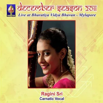 December Season 2011 - Live At Bharatiya Vidya Bhavan-Mylapore - Ragini Sri by Ragini Sri