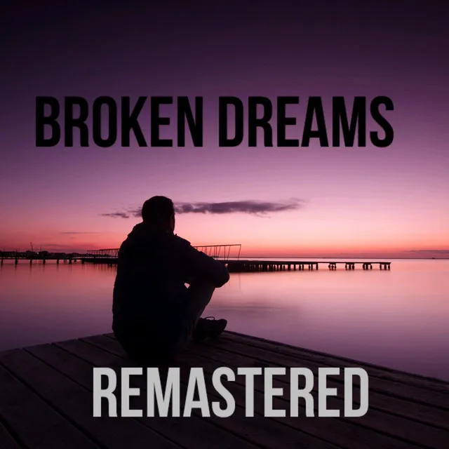 Broken Dreams (remastered)