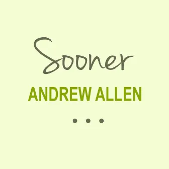 Sooner by Andrew Allen