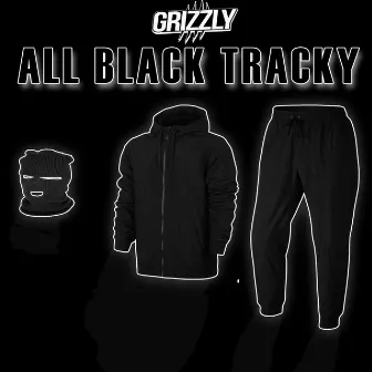 All Black Tracky by Grizzly