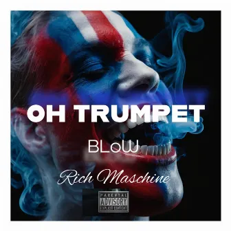 Oh Trumpet Blow by Rich Maschine