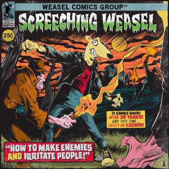 How to Make Enemies and Irritate People (30th Anniversary Re-mix and Remaster) by Screeching Weasel