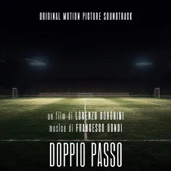 Doppio Passo (Original Motion Picture Soundtrack) by Francesco Bondi