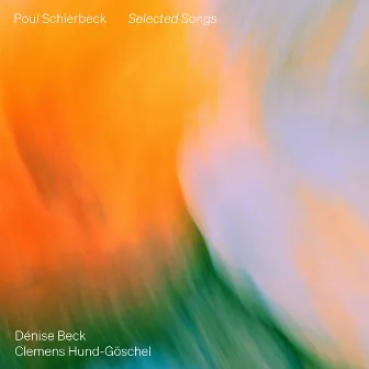 Schierbeck: Selected Songs by Dénise Beck