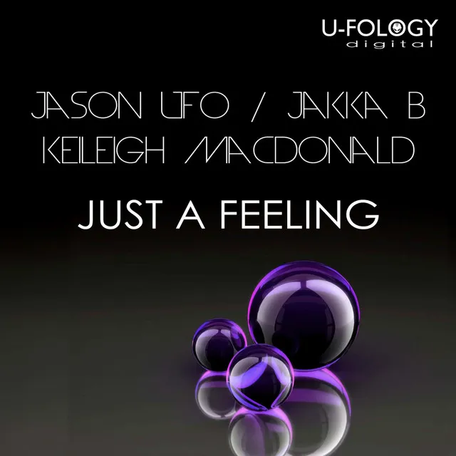 Just A Feeling - Original Mix