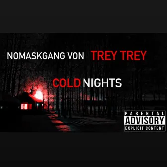 Cold Nights by Trey Trey