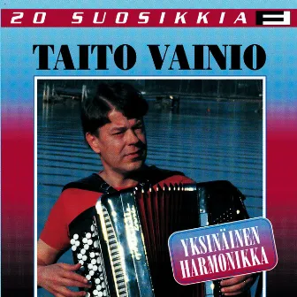 20 Suosikkia / Yksinäinen harmonikka by Taito Vainio