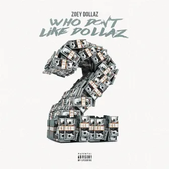 Who Don't Like Dollaz 2 by Zoey Dollaz