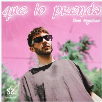 Que Lo Prenda by Dani Angelero