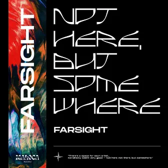 Not Here, But Somewhere by Farsight