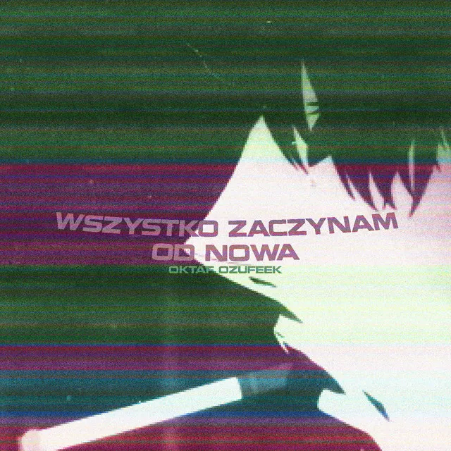 wszystko zaczynam od nowa