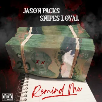 Remind Me by Snipes Loyal