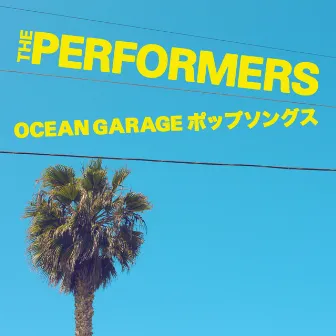 Ocean Garage by The Performers