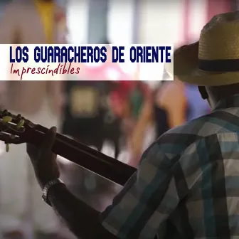 Imprescindibles by Los Guaracheros De Oriente