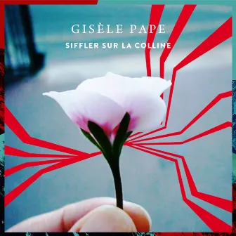 Siffler sur la colline by Gisèle Pape