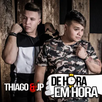 De Hora em Hora by Thiago & JP