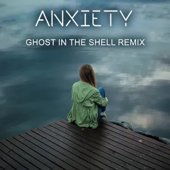 Anxiety (Ghost in the Shell Remix) by GOLDSWVG