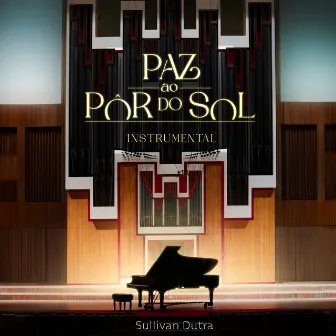 Paz ao Pôr do Sol (Instrumental) by Sullivan Dutra