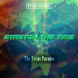 Stretch The Time by The Twins Paradox