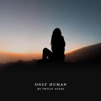 Only Human by Philip Ayers